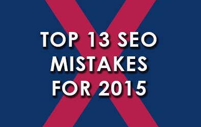 top 13 seo mistakes 2015